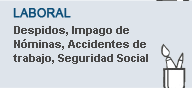 Laboral: Despidos, Impago de N&oacute;minas, Accidentes de Trabajo, Seguridad Social